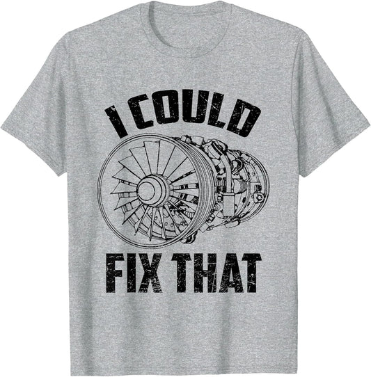 I Could Fix That Turbine Engine Plane Aircraft Mechanic
