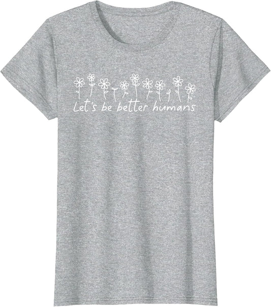 Let's Be Better Humans Motivational