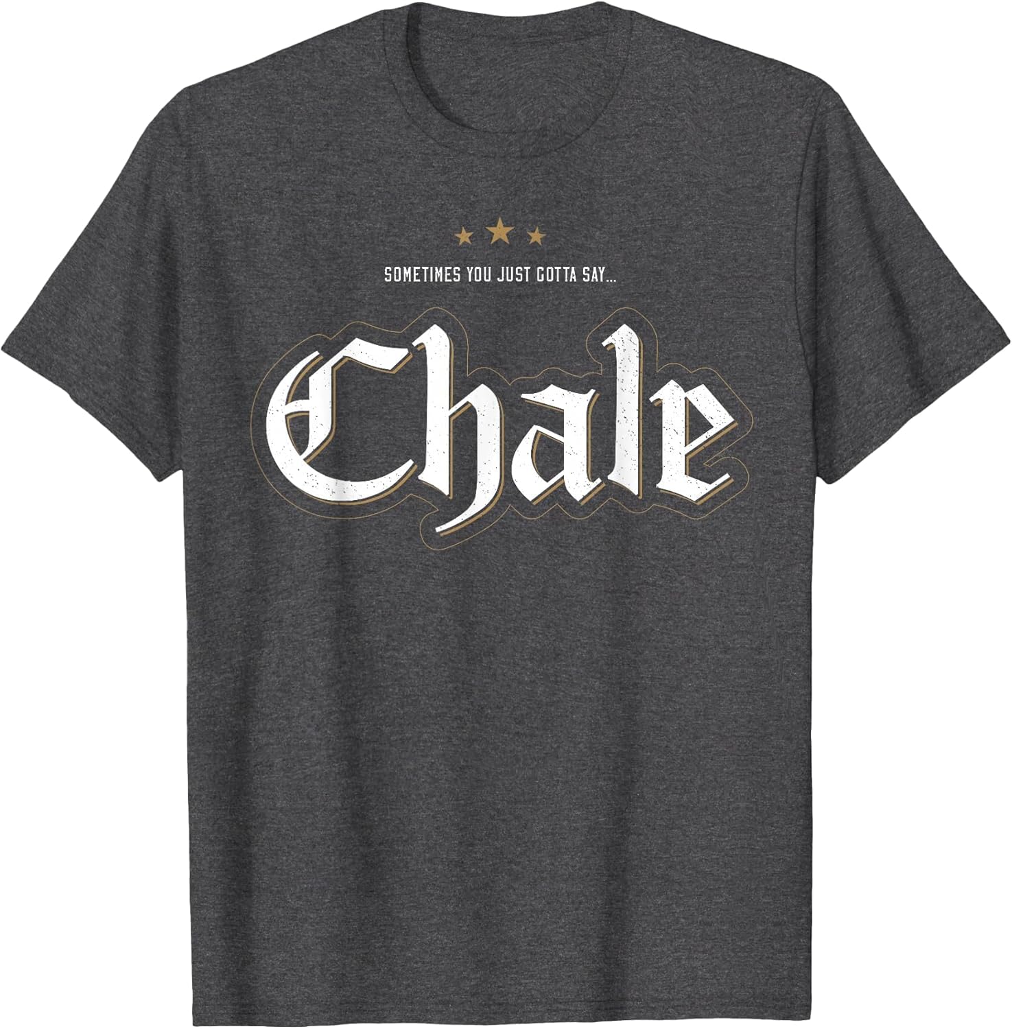 Sometimes You Just Gotta Say Chale Chicano Slang Mexican