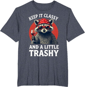 Keep It Classy and A Little Trashy - Funny Raccoon Wine