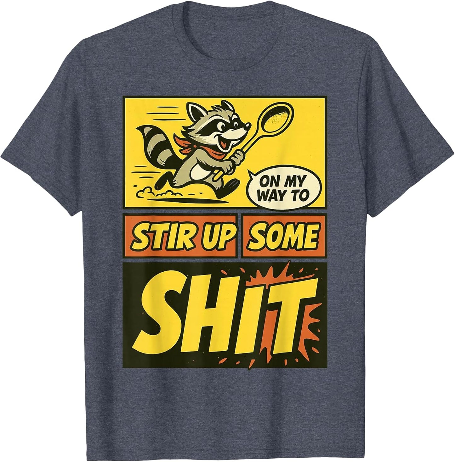 Funny On My Way to Stir Up Some Trash Panda Chaos Humor