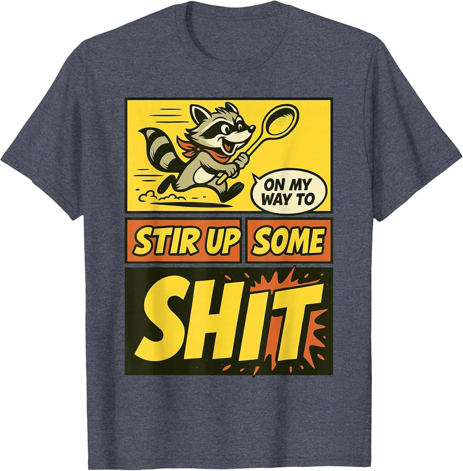 Funny On My Way to Stir Up Some Trash Panda Chaos Humor