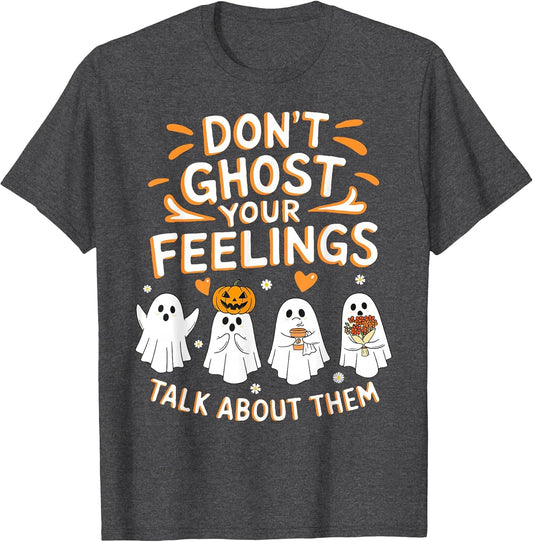 Don't Ghost Your Feelings Halloween Mental Health Men Women