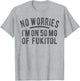 No Worries 500 mg Fukitol Fuck It All Sarcastic Quote Saying