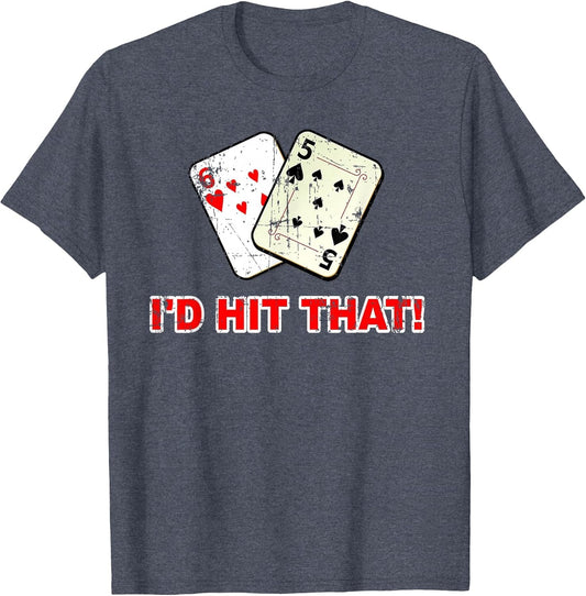 I'd Hit that Poker Cards Game Gambling Grunge Distressed