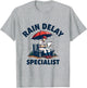 Rain Delay Specialist Funny Baseball Design