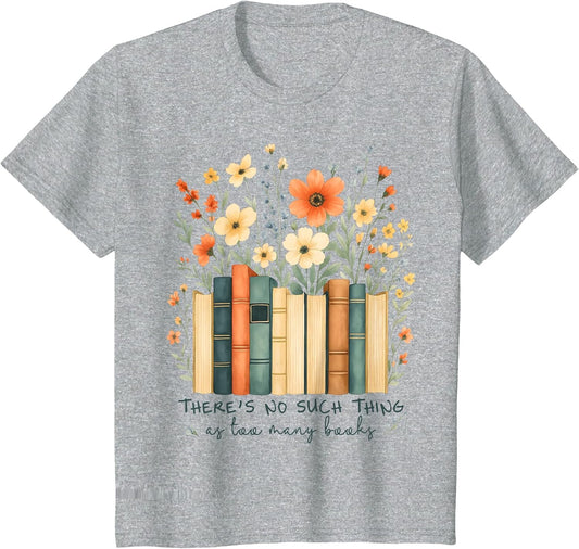 There's No Such Things As Too Many Books Wildflower Bookish