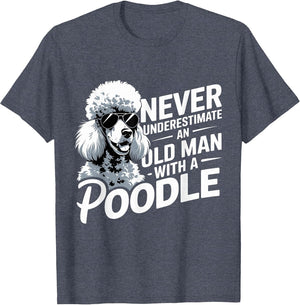 Cool Never Underestimate an Old Man with A Poodle