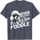 Cool Never Underestimate an Old Man with A Poodle