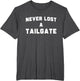 Never Lost A Tailgate Football Game Day Funny Tailgate Party