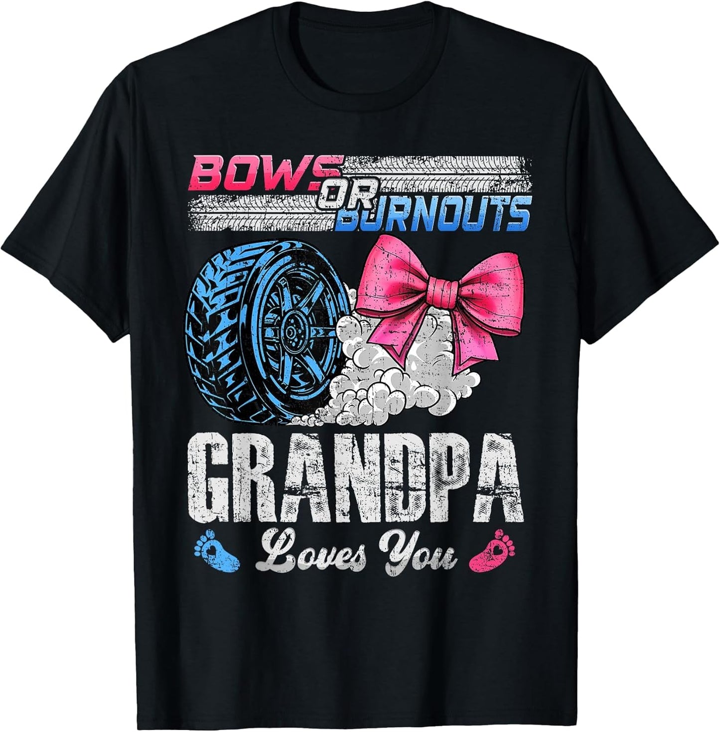 Burnouts Or Bows Your Grandpa Loves You Gender Reveal