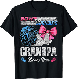 Burnouts Or Bows Your Grandpa Loves You Gender Reveal