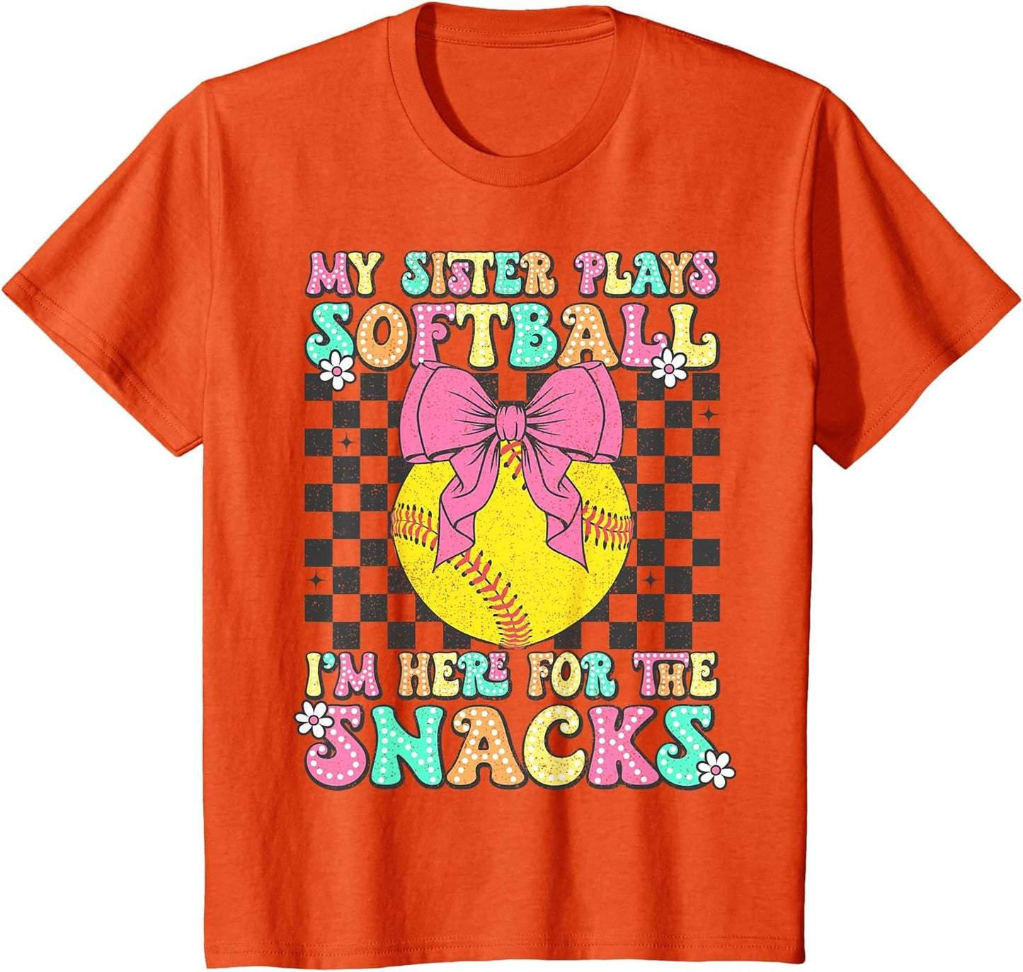 My Sister Plays Softball I'm Here for The Snacks Brother Kid