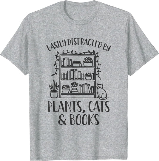 Easily Distracted by Plants Cats and Books Shirt Funny