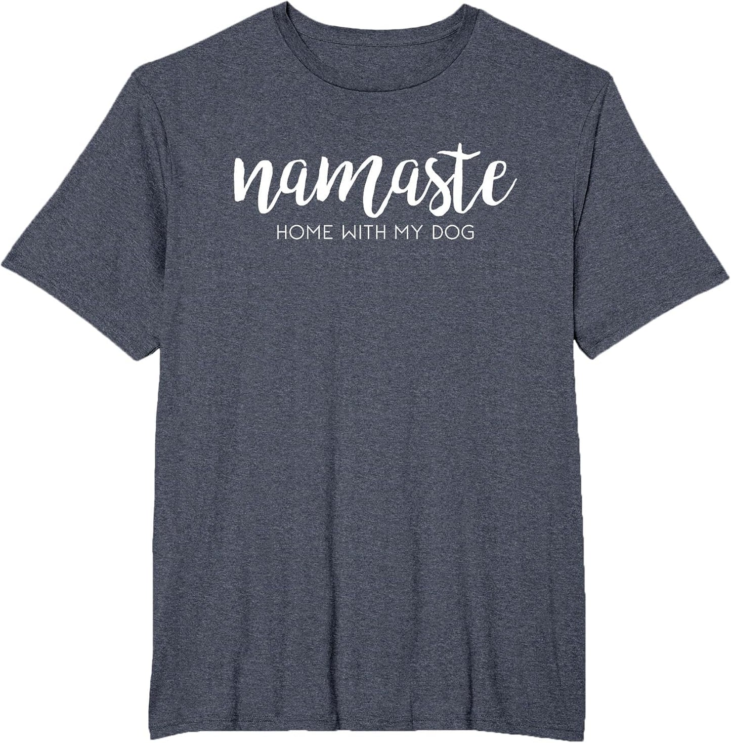 Namaste Home with My Dog Funny pet Parent Love