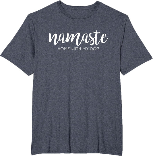 Namaste Home with My Dog Funny pet Parent Love