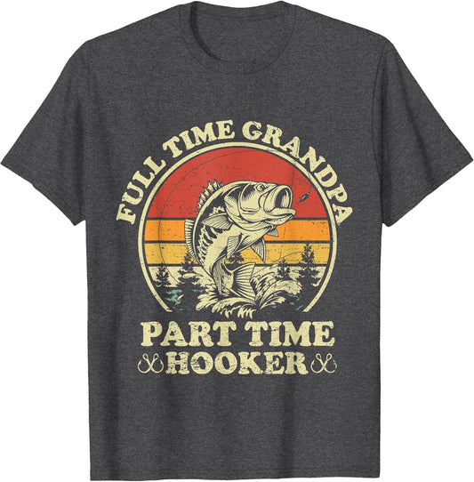 Full Time Grandpa Part Time Hooker Vintage Funny Fishing