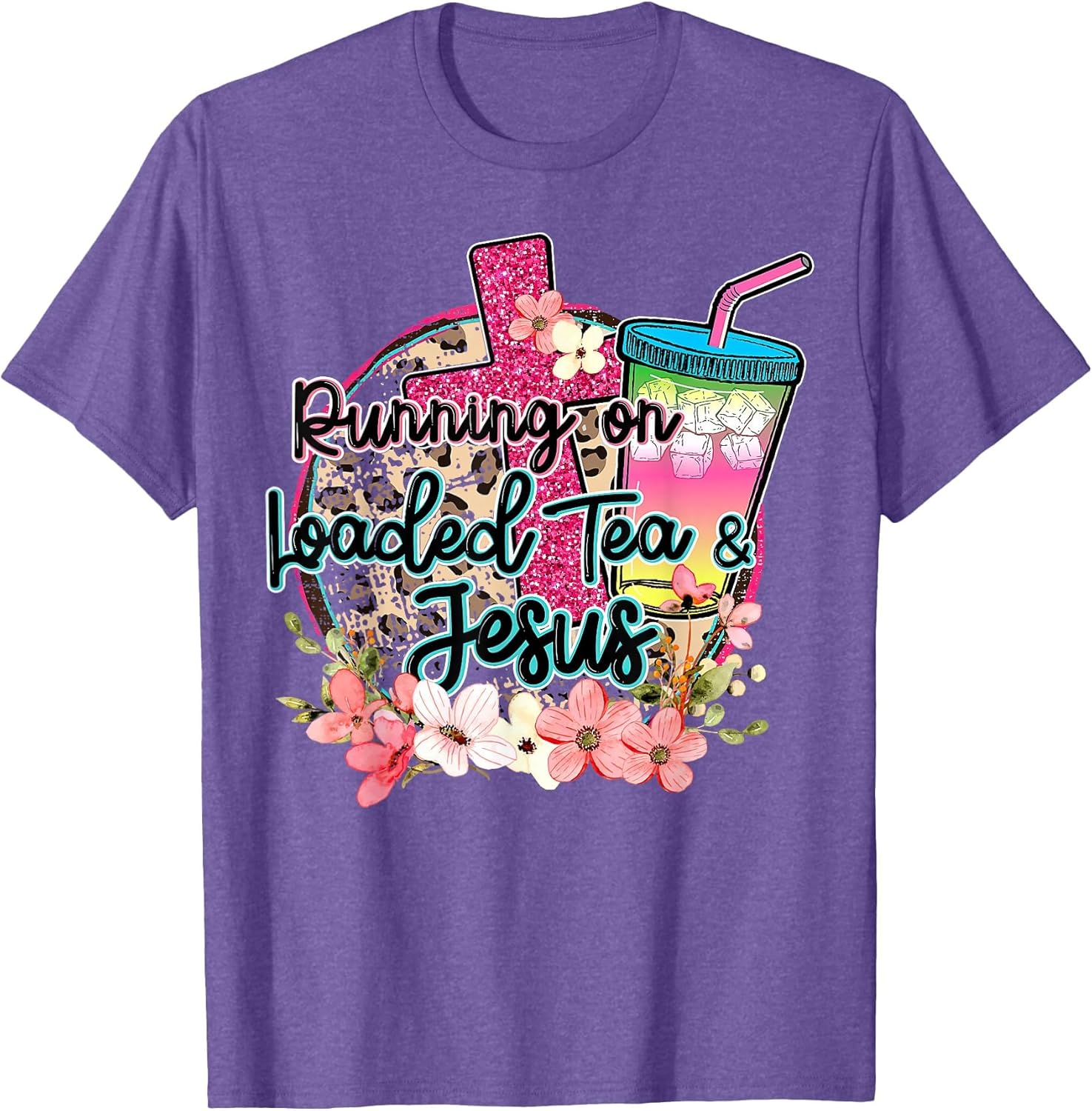 Running On Loaded Tea & Jesus Funny Tea Christian Themed