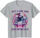 Just A Girl Who Loves Motorcycles Cute Rider Motorcycles