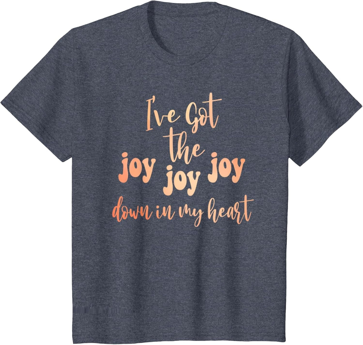 Got The Joy Joy Joy Down in My Heart Christian Funny