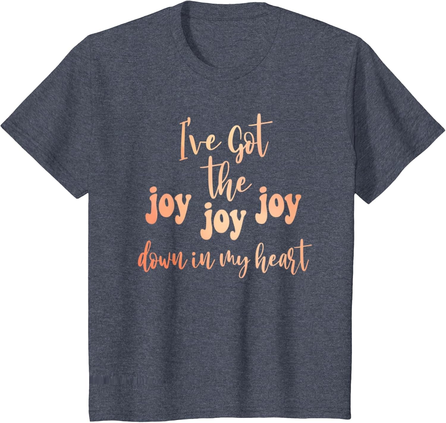 Got The Joy Joy Joy Down in My Heart Christian Funny