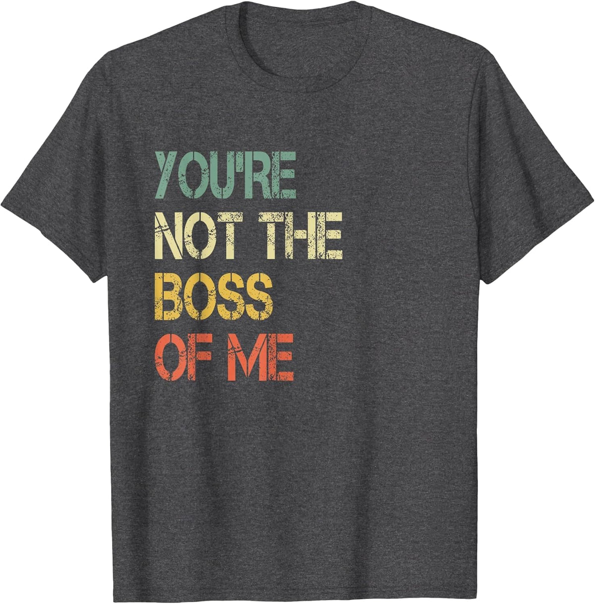 Funny Adult Humor You're Not The Boss of Me Cool Sarcastic