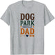 Dog Park Regular Dad Funny Pet Parent Design