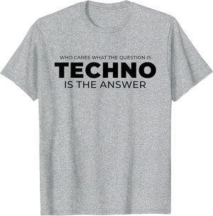 Techno is The Answer - EDM Rave DJ Techno Music Quote
