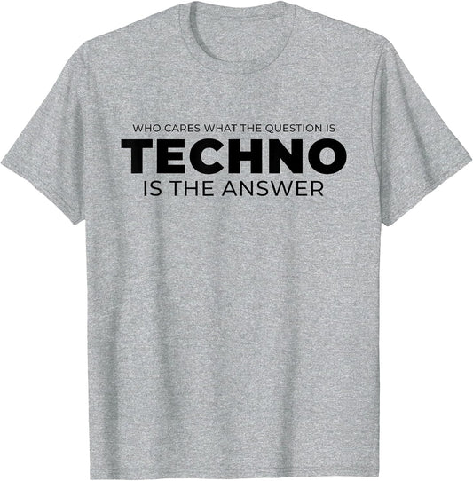 Techno is The Answer - EDM Rave DJ Techno Music Quote