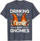 Funny Whiskey Gnome Saying Drinking with My Gnomies