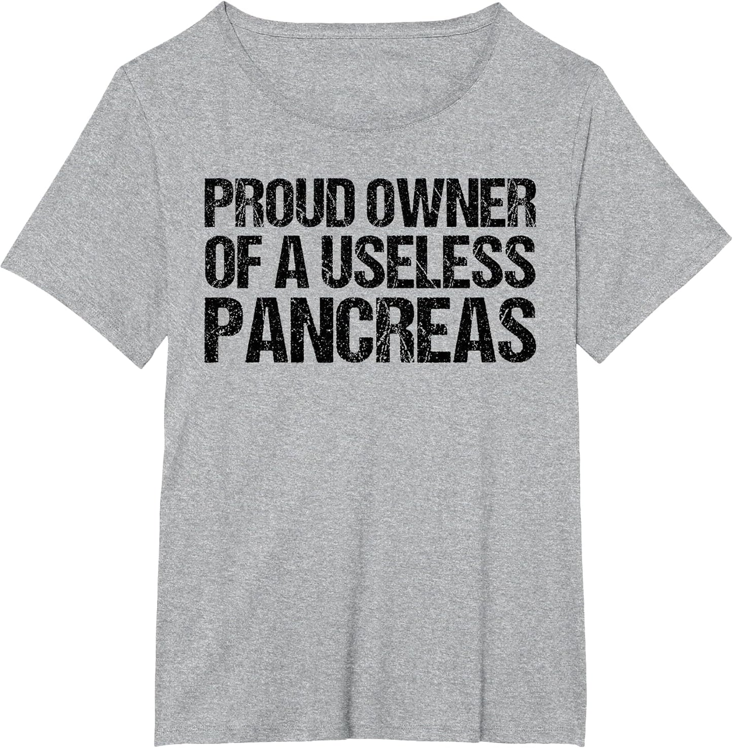 Proud Owner of A Useless Pancreas Shirt Diabetes Awareness