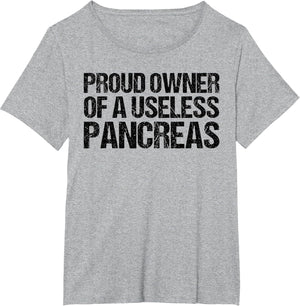 Proud Owner of A Useless Pancreas Shirt Diabetes Awareness