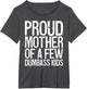 Proud Mother of A Few Dumbass Kids Shirt Women Mothers Day