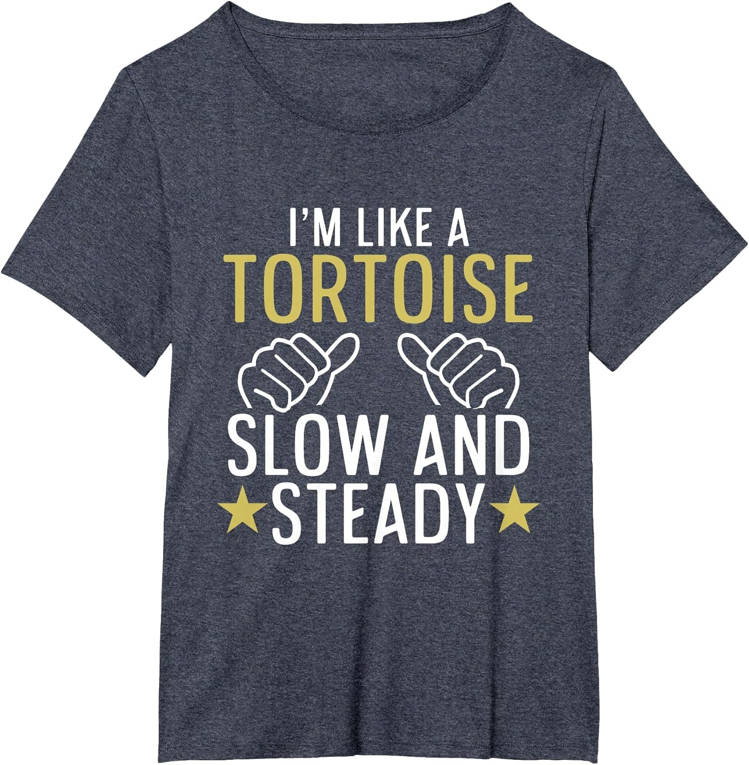 Funny I'm Like Tortoise Slow and Steady Turtle Reptile
