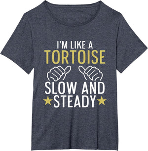 Funny I'm Like Tortoise Slow and Steady Turtle Reptile