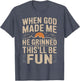 When God Made Me He Grinned Said This'll Be Sarcastic