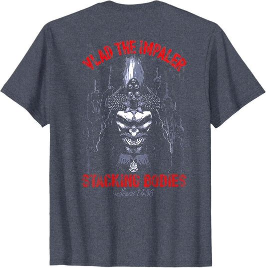 Vlad The Impaler Stacking Bodies Since 1456 (on Back)