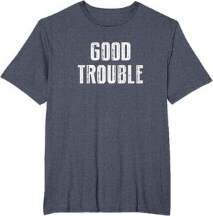 Get in Good Necessary Trouble Social Justice Civil Rights