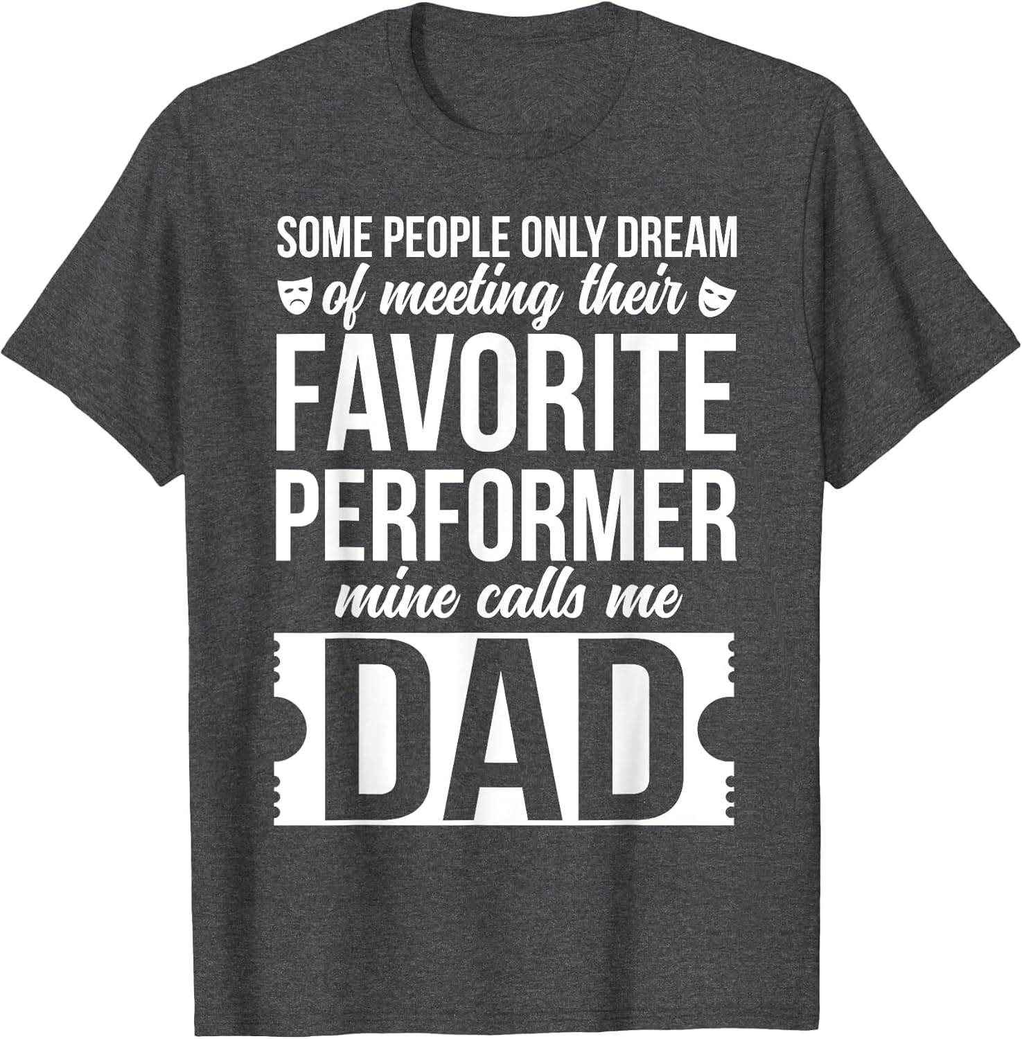 Proud Theatre Dad Theatre Actress Dad Theater Father