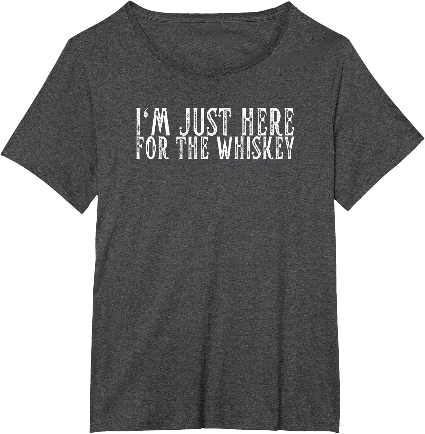 I'm Just Here for The Whiskey Old Fashioned Whiskey Funny