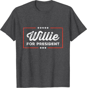 Willie for President Retro Merch Sarcastic Humor Willie Fan