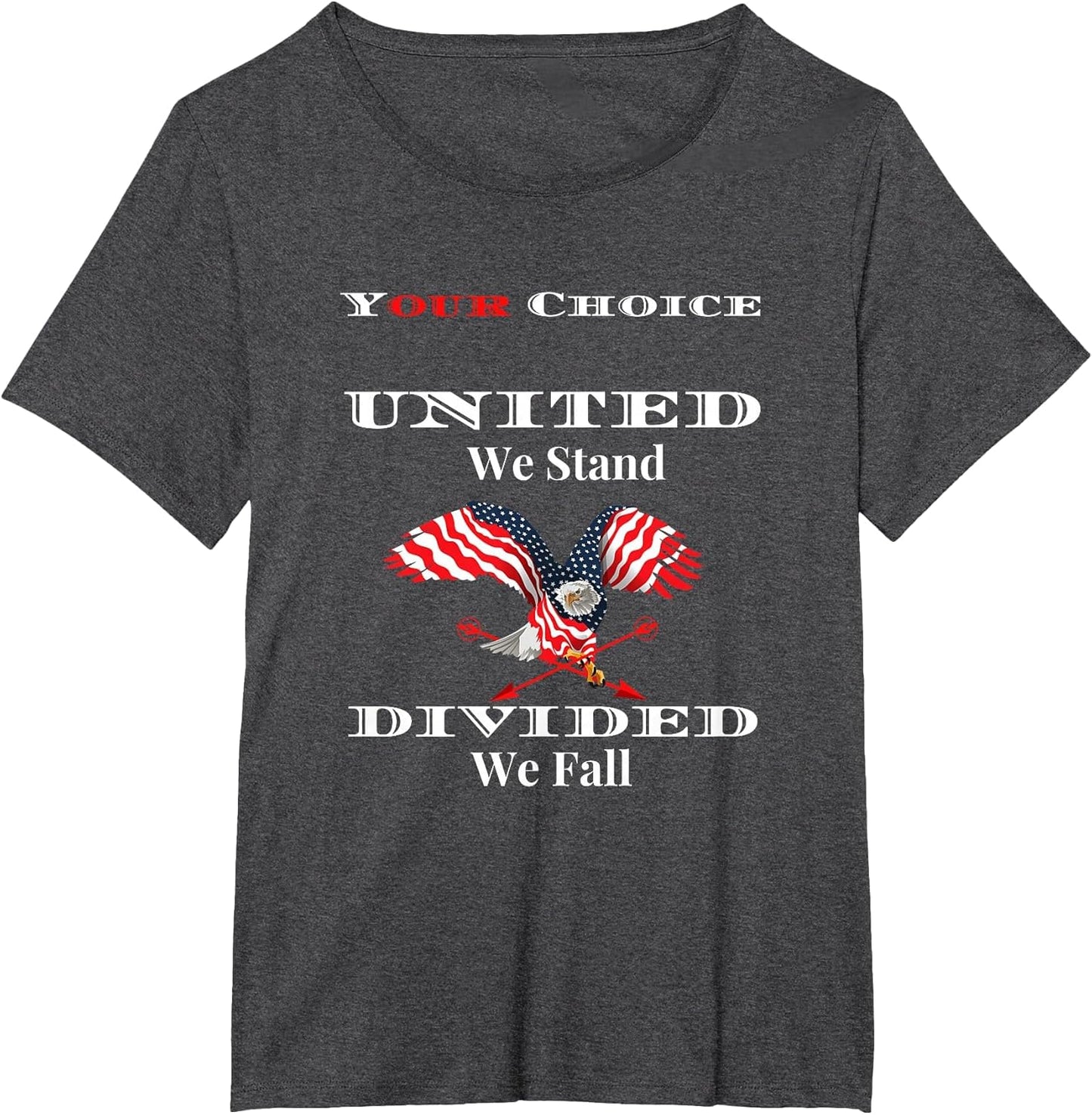Your Choice USA - United We Stand, Divided We Fall Patriotic