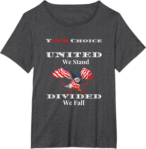 Your Choice USA - United We Stand, Divided We Fall Patriotic