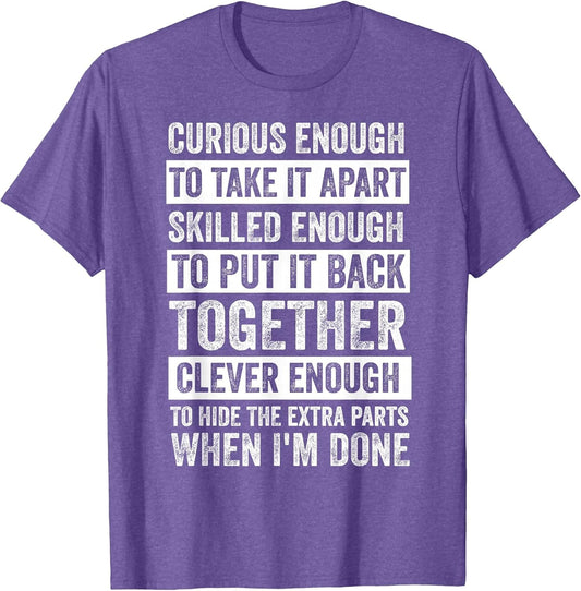 Curious Enough to Take It Apart Funny Mechanic Car Guy