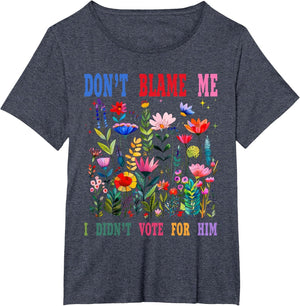 Don't Blame Me I Didn't Vote