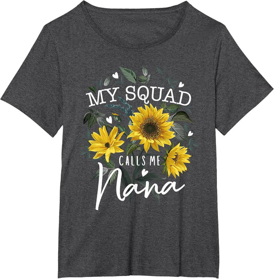 My Squad Calls Me Nana Funny Grandma Gifts Sunflower
