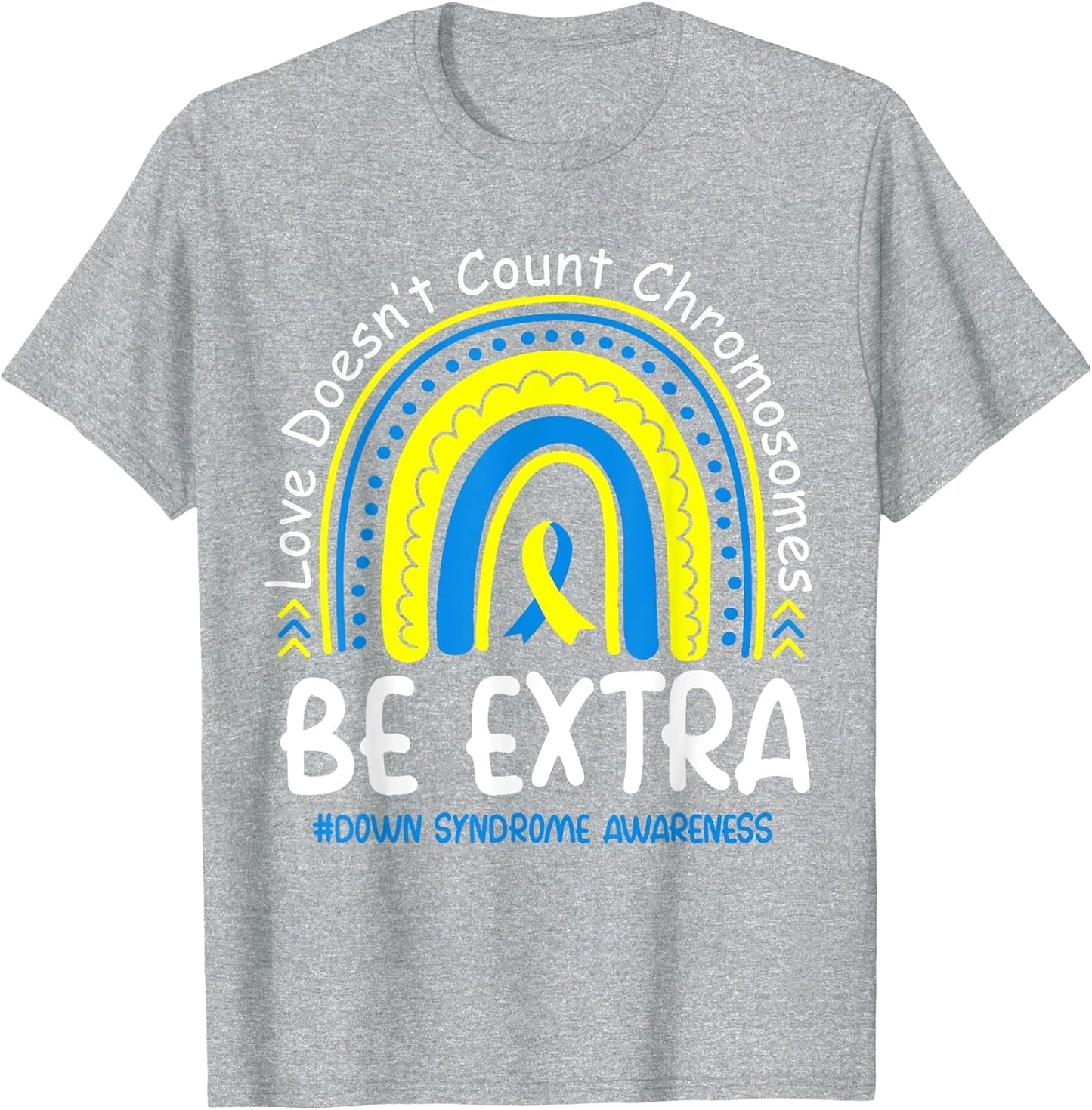 Love Doesn't Count Chromosomes Down Syndrome Awareness T21