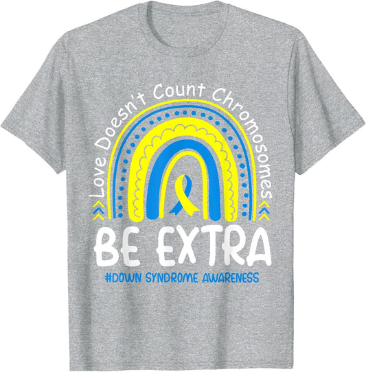 Love Doesn't Count Chromosomes Down Syndrome Awareness T21