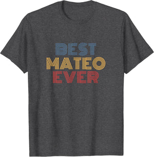 Best Mateo Ever Funny Personalized Funny Personalized Name