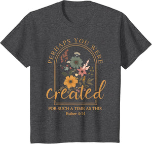 Perhaps You were Created Bible Verse Faith Christian Jesus